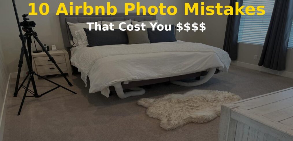 10 Airbnb Photo Mistakes That Cost You Bookings (And How to Avoid Them)