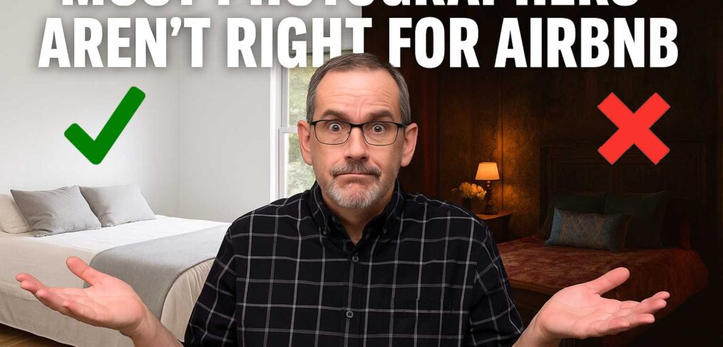 Why Airbnb Photography Is NOT Real Estate Photography — And Why That Matters